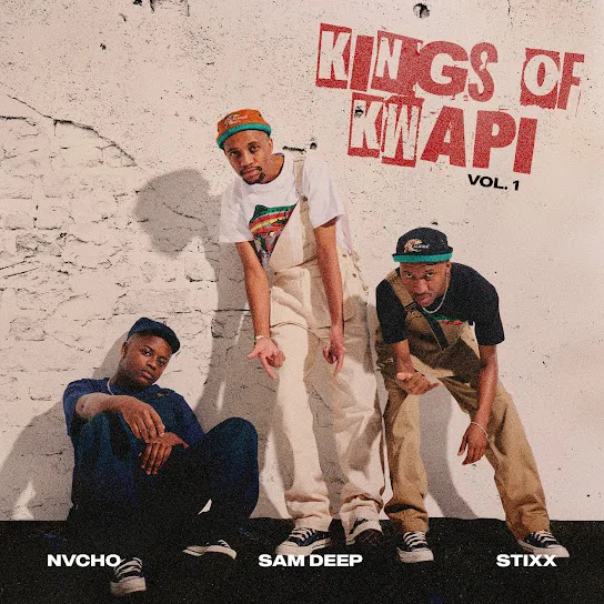 Download Sam Deep, Stixx & Nvcho Kings Of Kwapi Vol. 1 Album