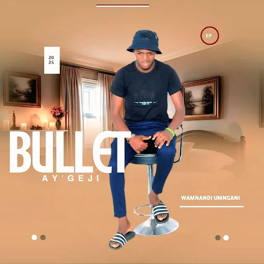 Download Bullet ay’geji Wamnandi umngani EP