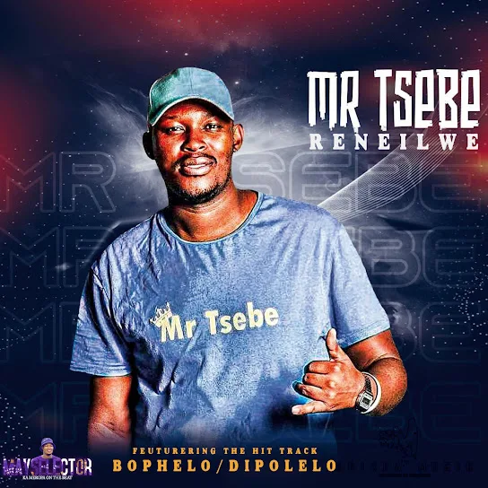 Download Mr tsebe May selector RENEILWE Album