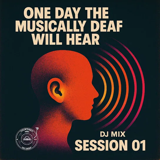 Download The Godfathers Of Deep House SA One Day The Musically Deaf Will Hear Session 01 Album