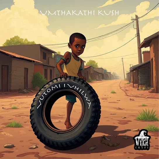 Download Umthakathi Kush Vutomi i’Vhilwa EP