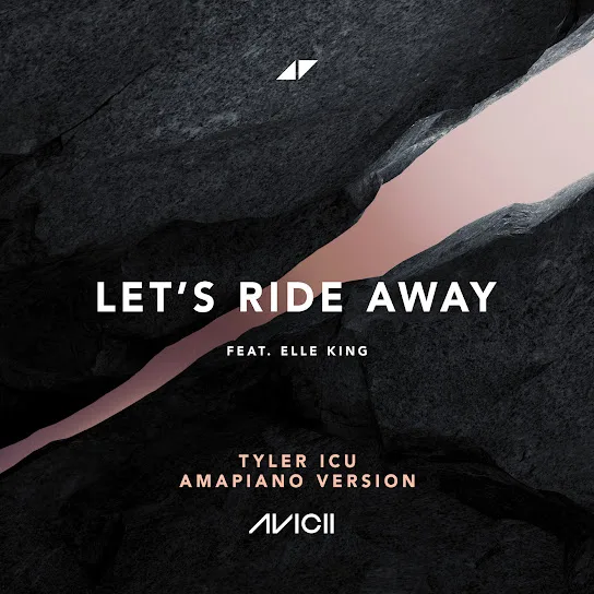 Download Avicii & Tyler ICU Let’s Ride Away (Tyler ICU Amapiano Version) EP