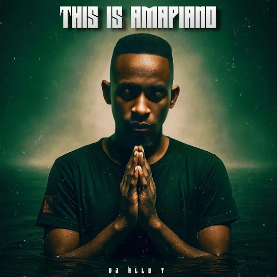 Download Dj Ally T This Is Amapiano EP