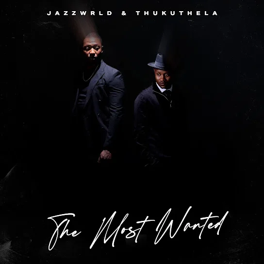 Download Jazzworx & Thukuthela The Most Wanted Album